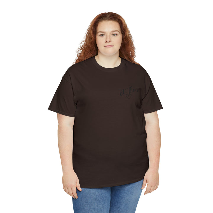 LET THEM-Unisex Heavy Cotton Tee