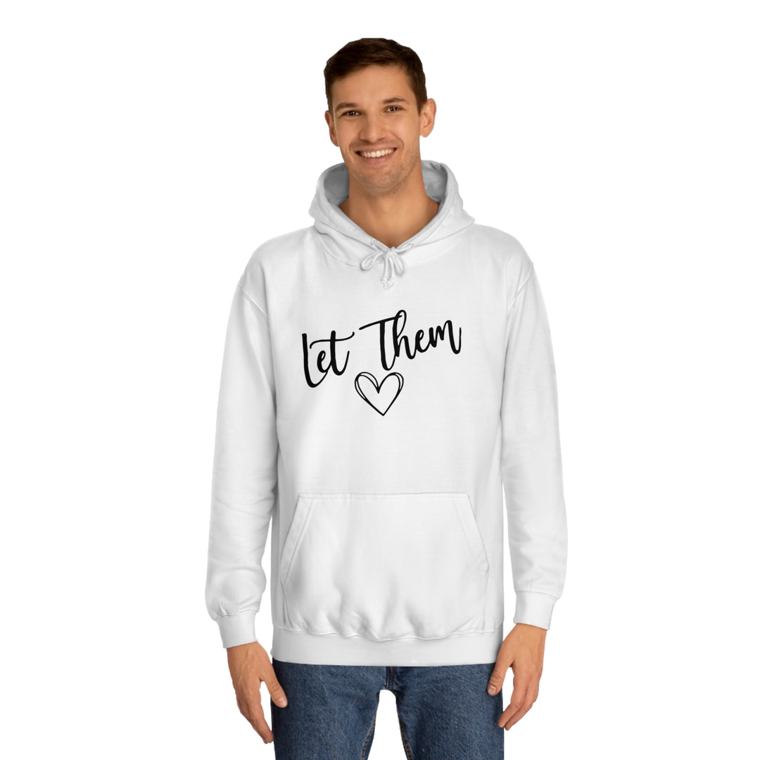 Let Them-Unisex College Hoodie
