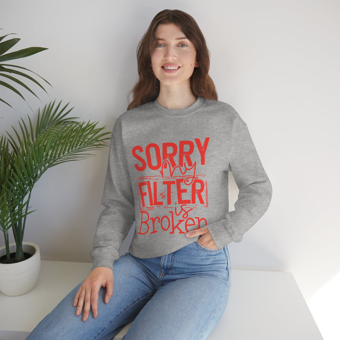 Sorry my Filter is Broken-Unisex Heavy Blend™ Crewneck Sweatshirt