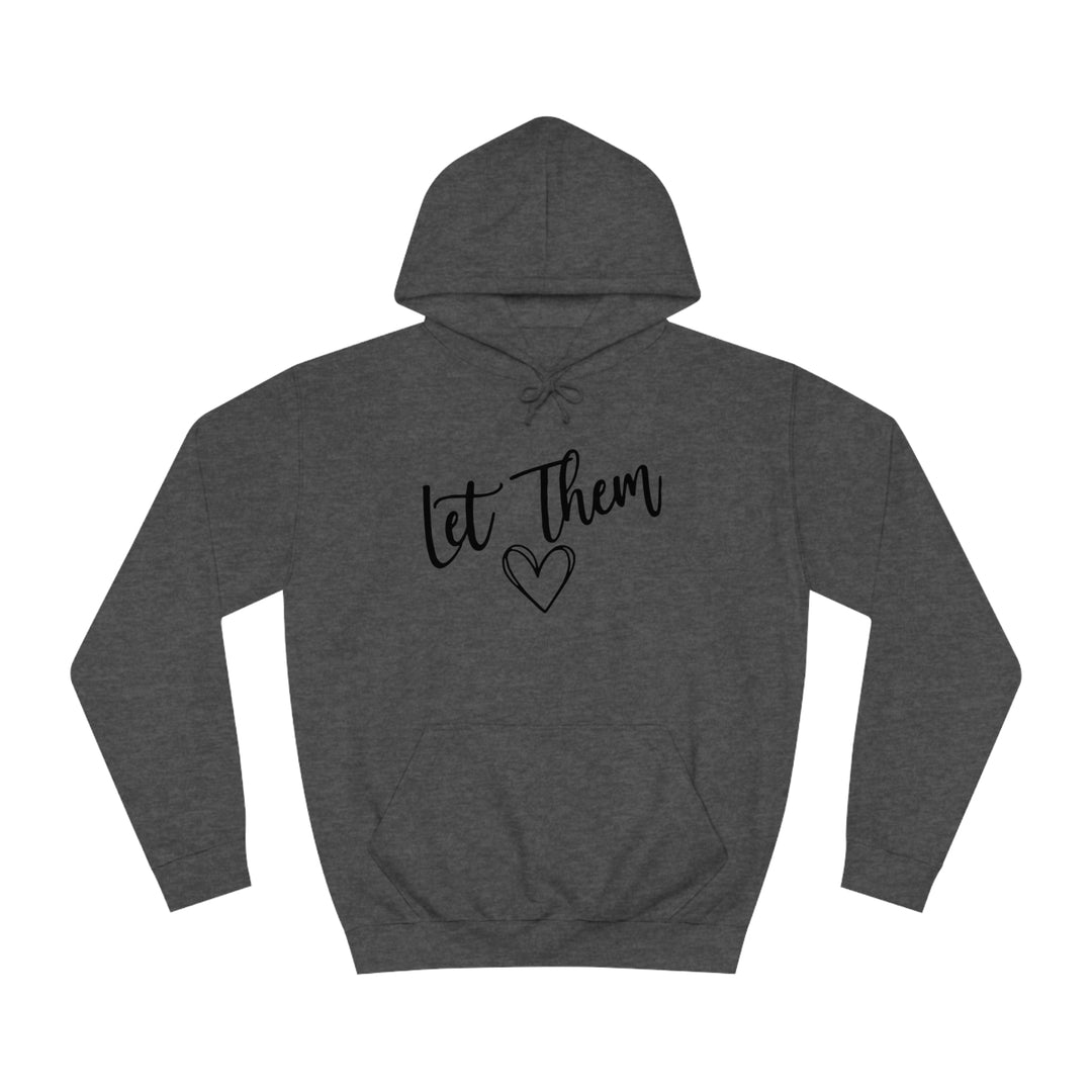 Let Them-Unisex College Hoodie