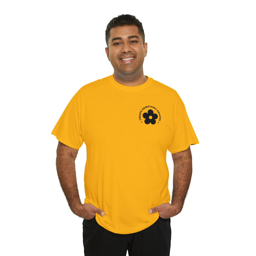 Create the life you want-Unisex Heavy Cotton Tee