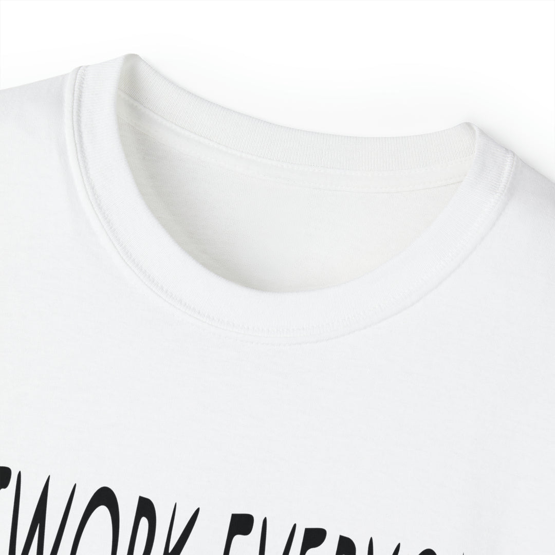 OUTWORK EVERYONE-Unisex Ultra Cotton Tee