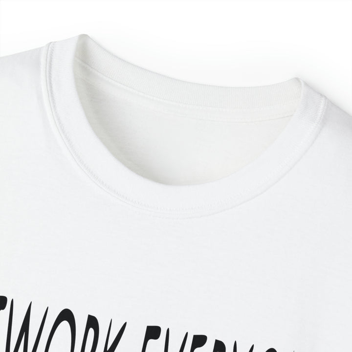 OUTWORK EVERYONE-Unisex Ultra Cotton Tee