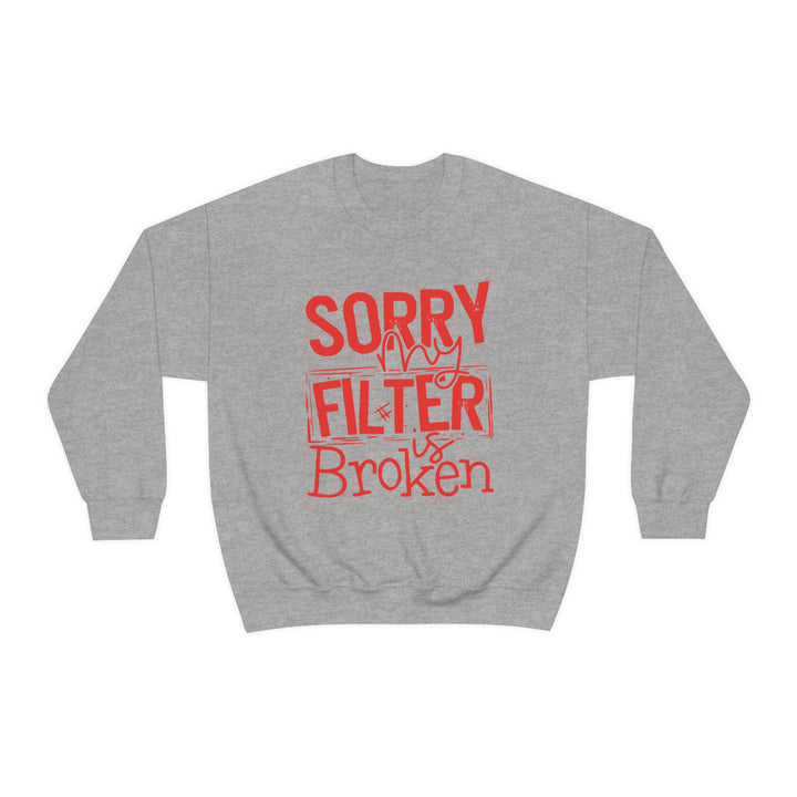 Sorry my Filter is Broken-Unisex Heavy Blend™ Crewneck Sweatshirt