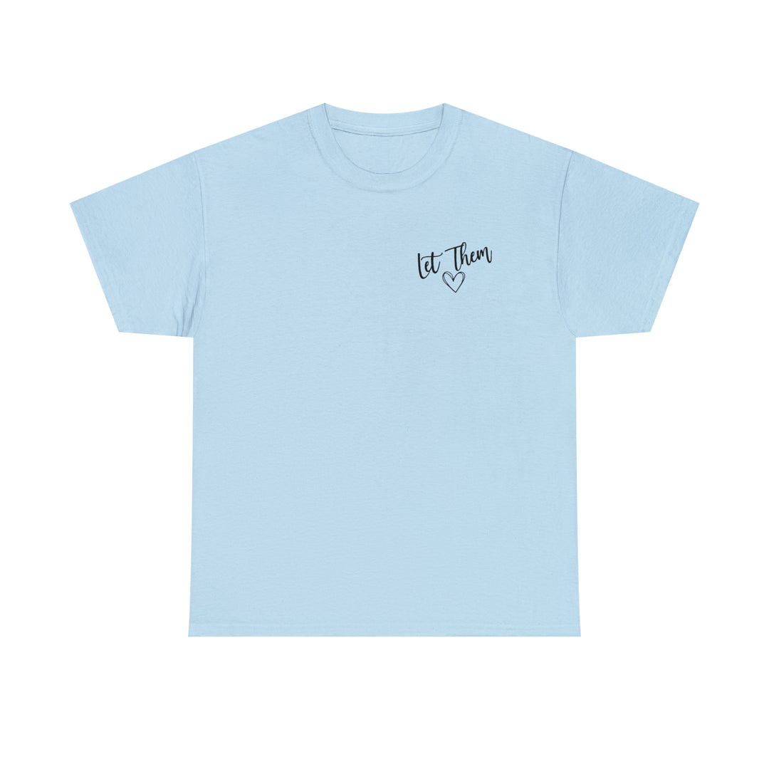 LET THEM-Unisex Heavy Cotton Tee