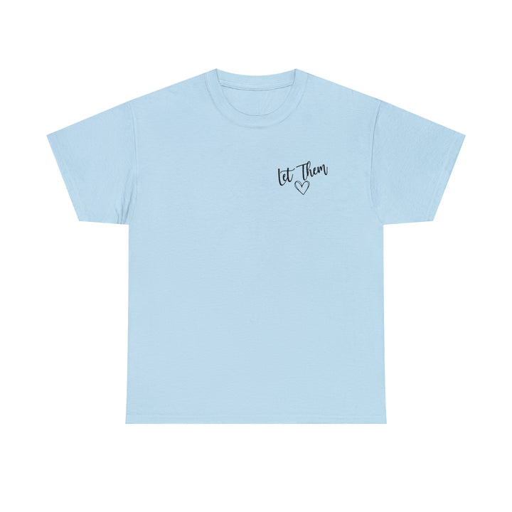 LET THEM-Unisex Heavy Cotton Tee