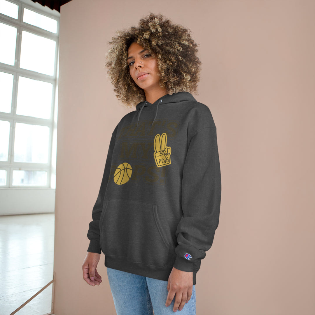 THATS MY POPS=Champion Hoodie