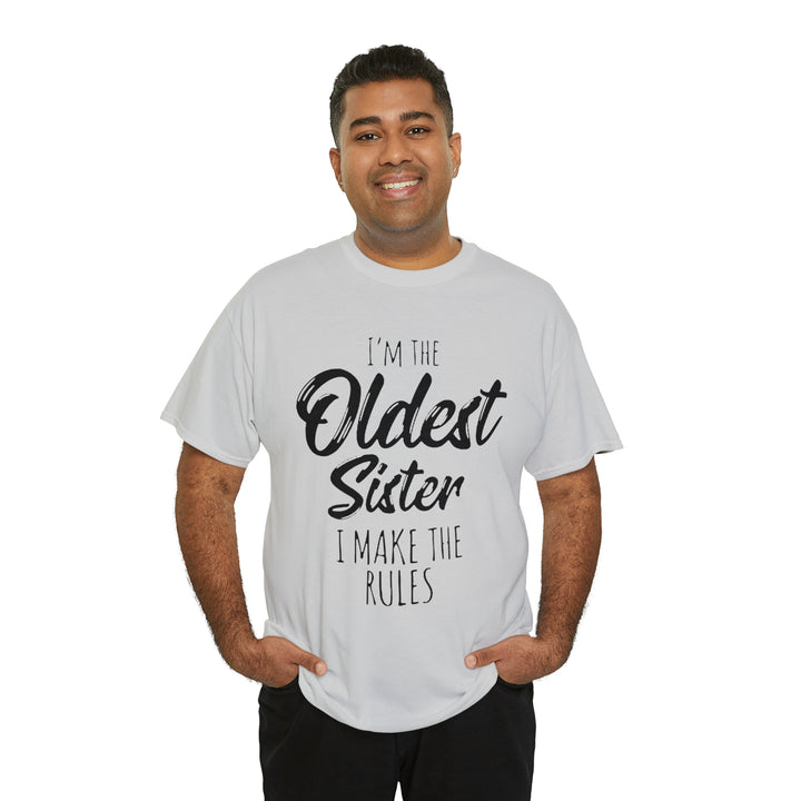 IM THE OLDEST=Unisex Heavy Cotton Tee