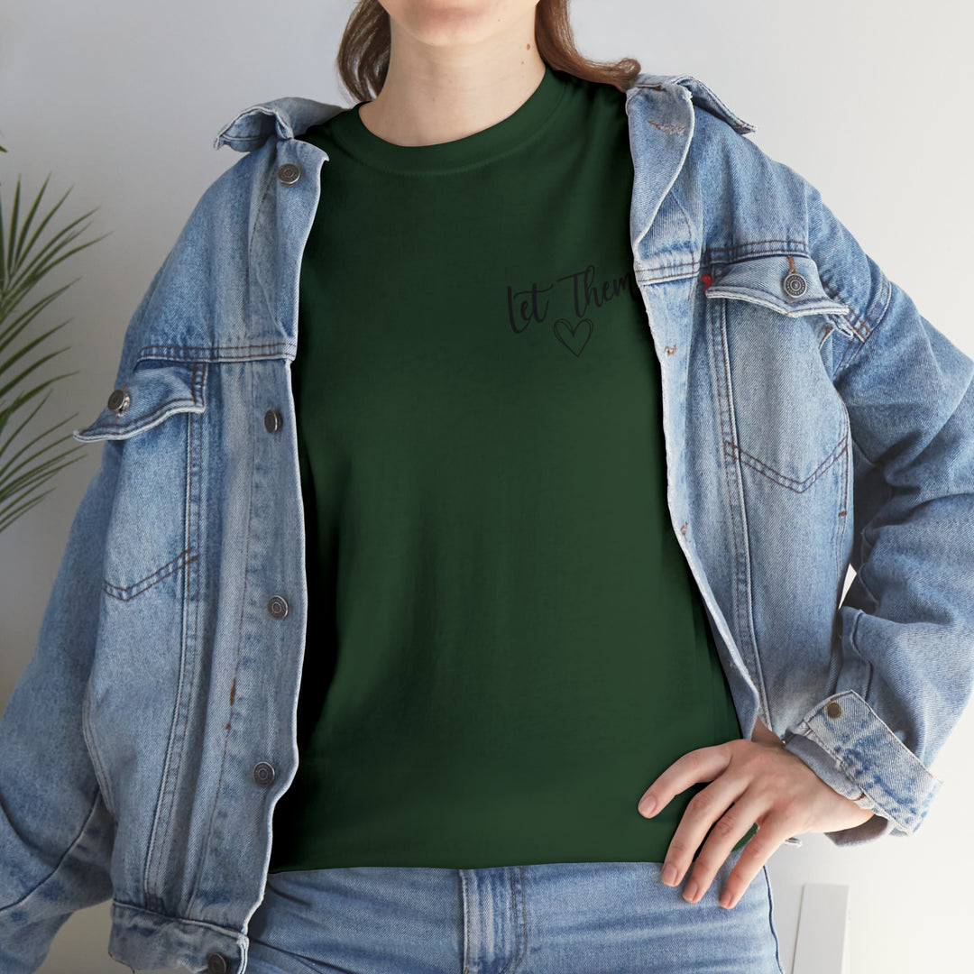 LET THEM-Unisex Heavy Cotton Tee