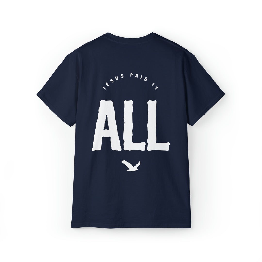 Jesus paid for it All=Unisex Ultra Cotton Tee