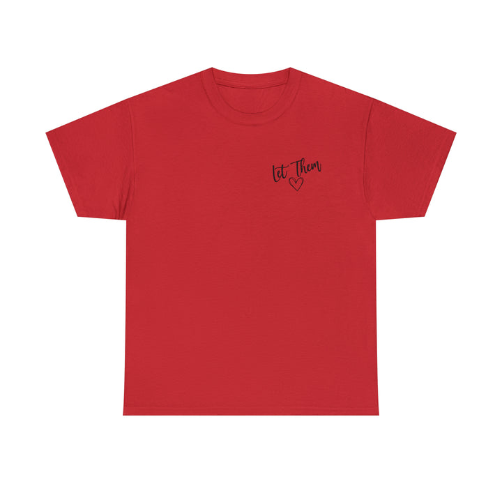 LET THEM-Unisex Heavy Cotton Tee
