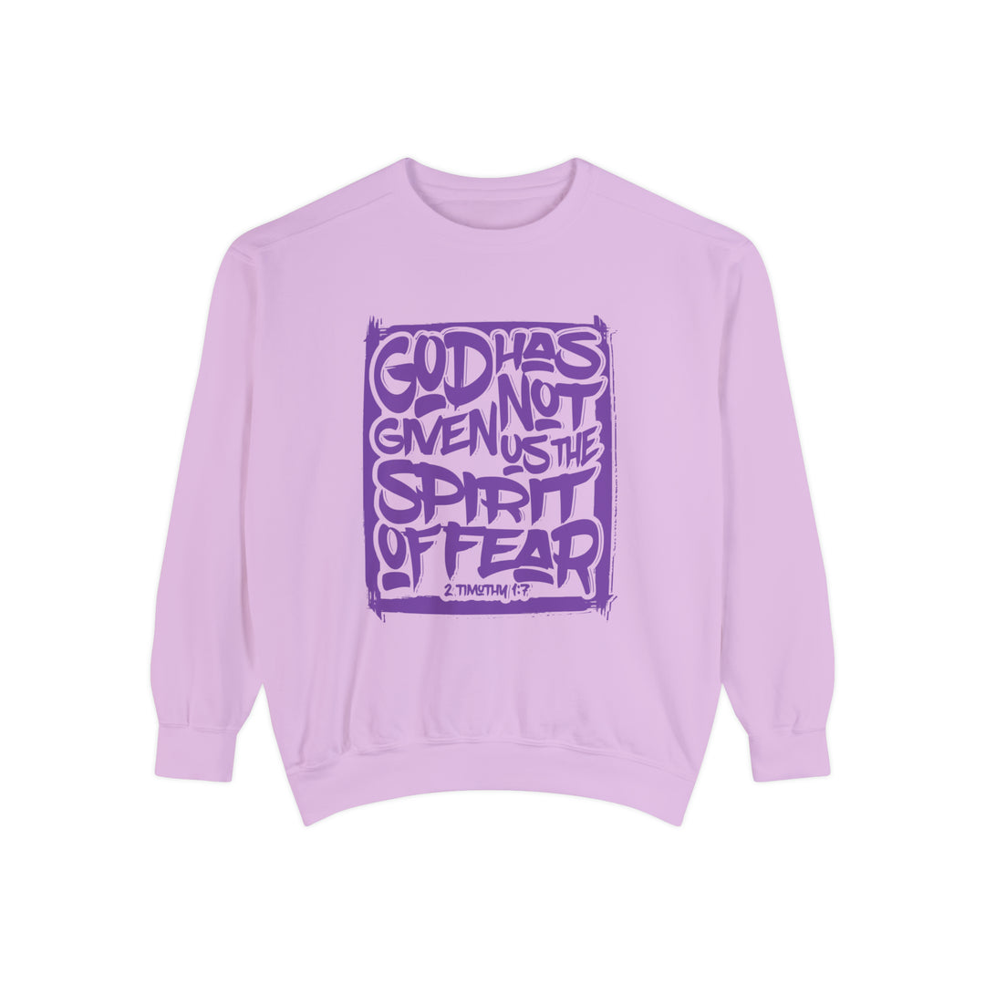God Has Not Given Unisex Garment-Dyed Sweatshirt