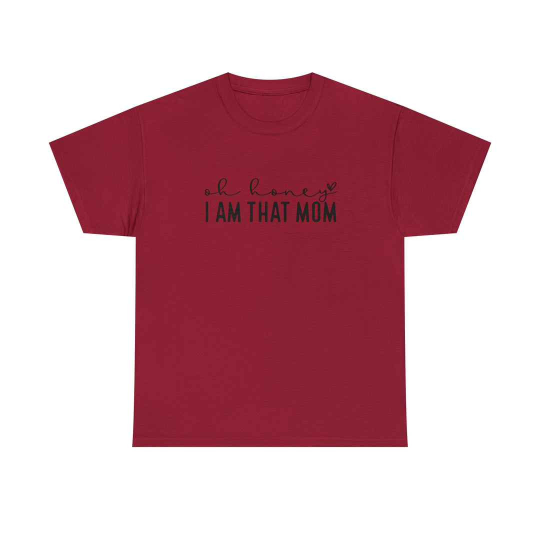 Oh Honey I am that Mom-Unisex Heavy Cotton Tee