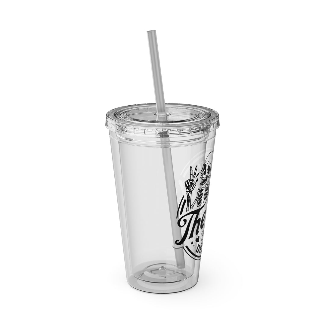 Have the day you deserve=Sunsplash Tumbler with Straw, 16oz