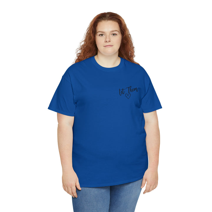 LET THEM-Unisex Heavy Cotton Tee