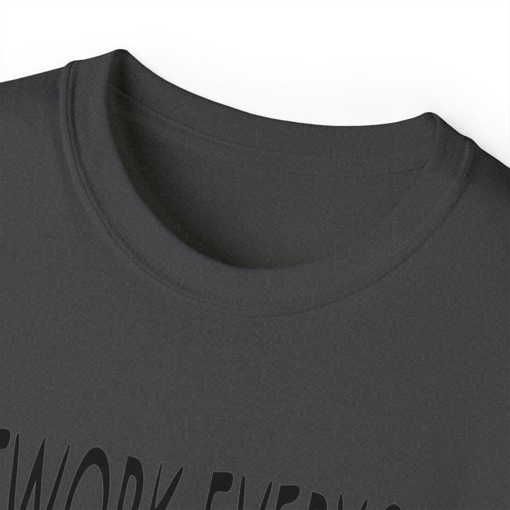 OUTWORK EVERYONE-Unisex Ultra Cotton Tee