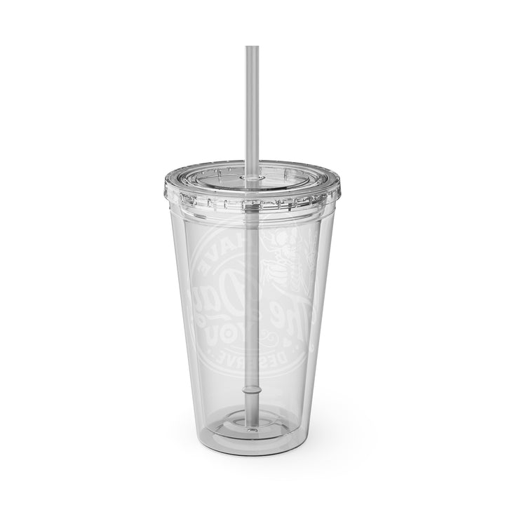 Have the day you deserve=Sunsplash Tumbler with Straw, 16oz