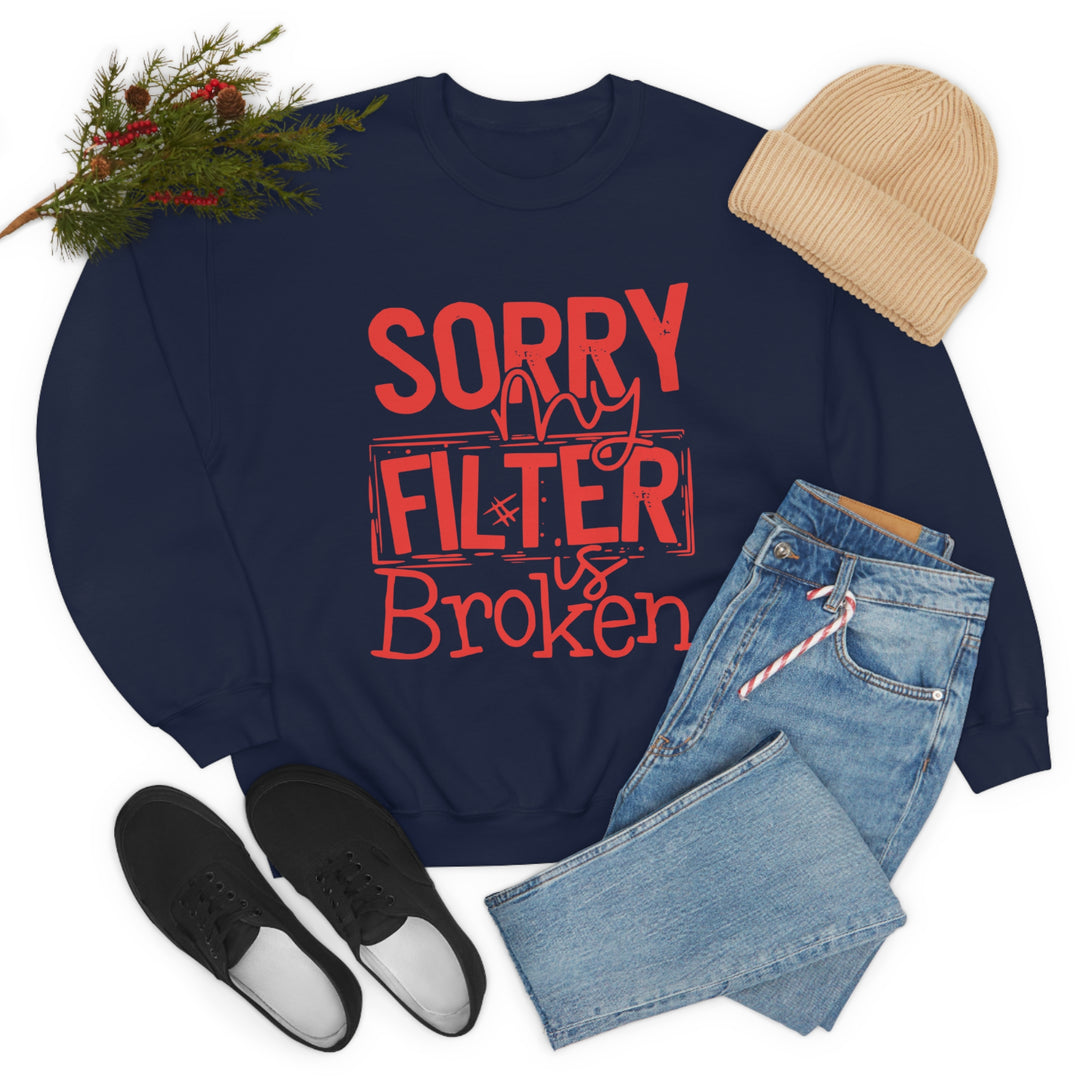 Sorry my Filter is Broken-Unisex Heavy Blend™ Crewneck Sweatshirt