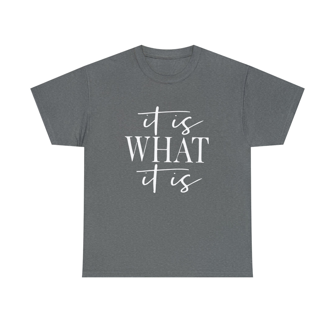 It is what it is-Unisex Heavy Cotton Tee