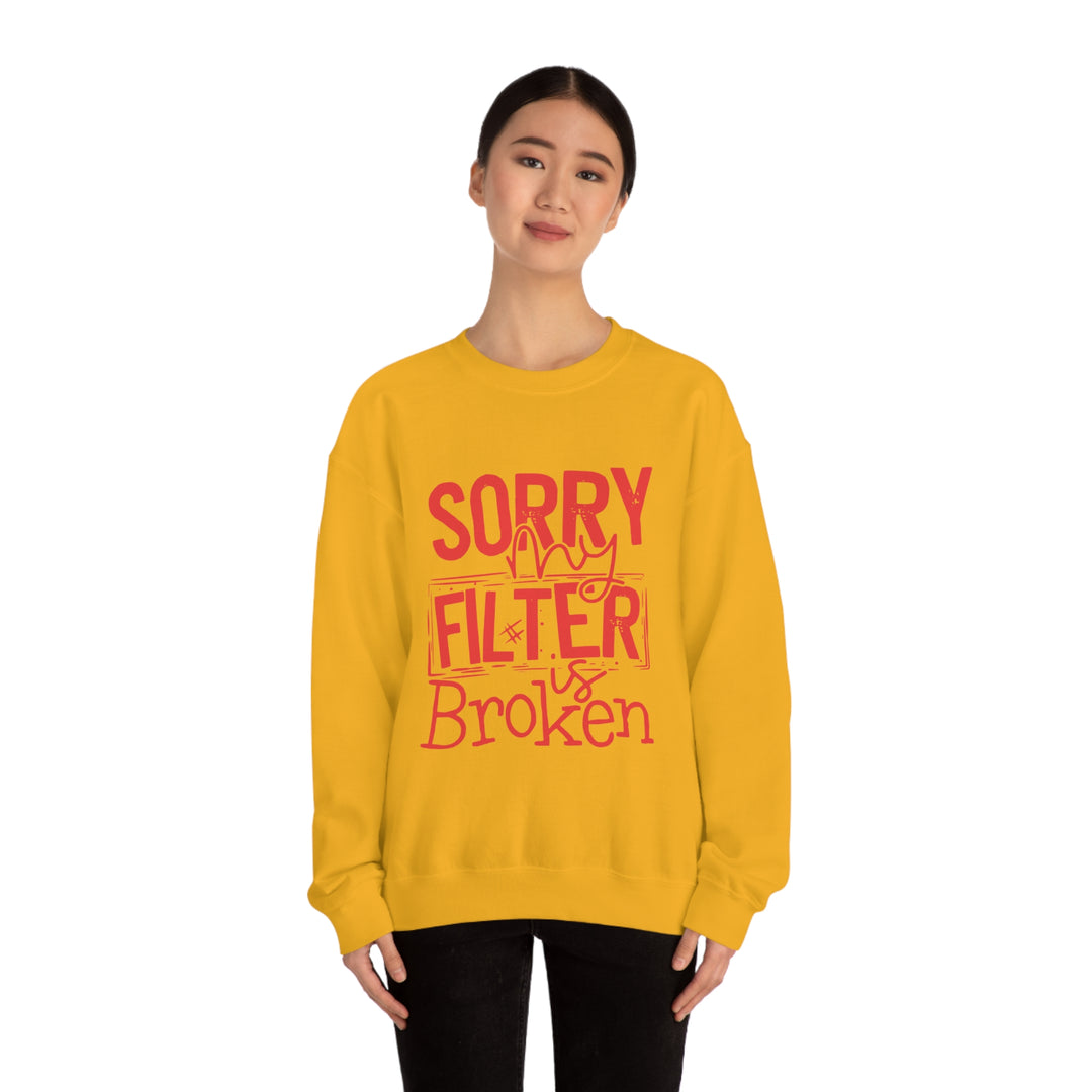 Sorry my Filter is Broken-Unisex Heavy Blend™ Crewneck Sweatshirt