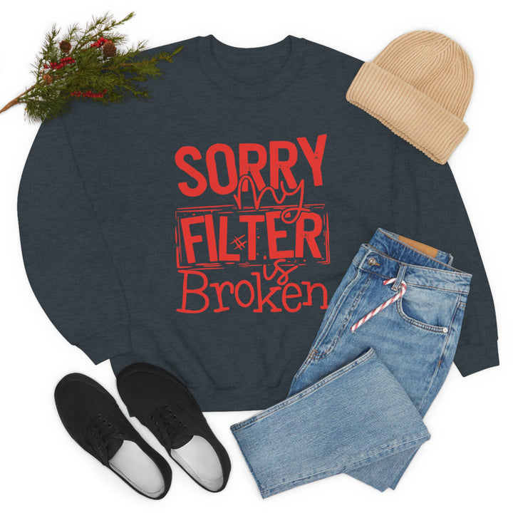 Sorry my Filter is Broken-Unisex Heavy Blend™ Crewneck Sweatshirt
