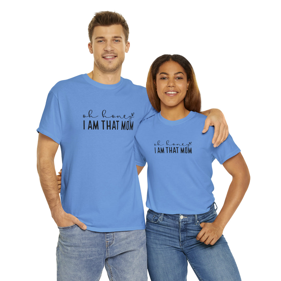 Oh Honey I am that Mom-Unisex Heavy Cotton Tee