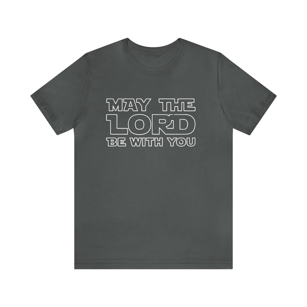 May The Lord Be With You-Unisex Jersey Short Sleeve Tee