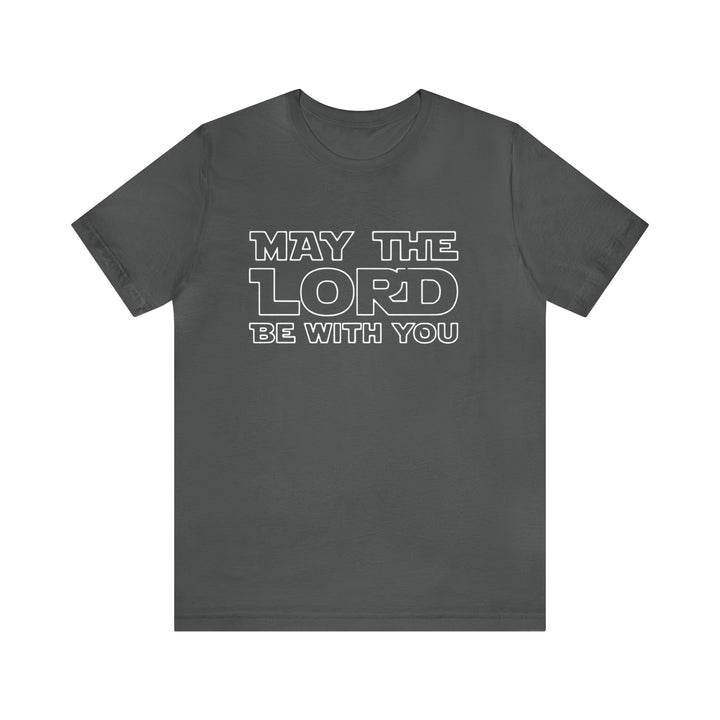 May The Lord Be With You-Unisex Jersey Short Sleeve Tee