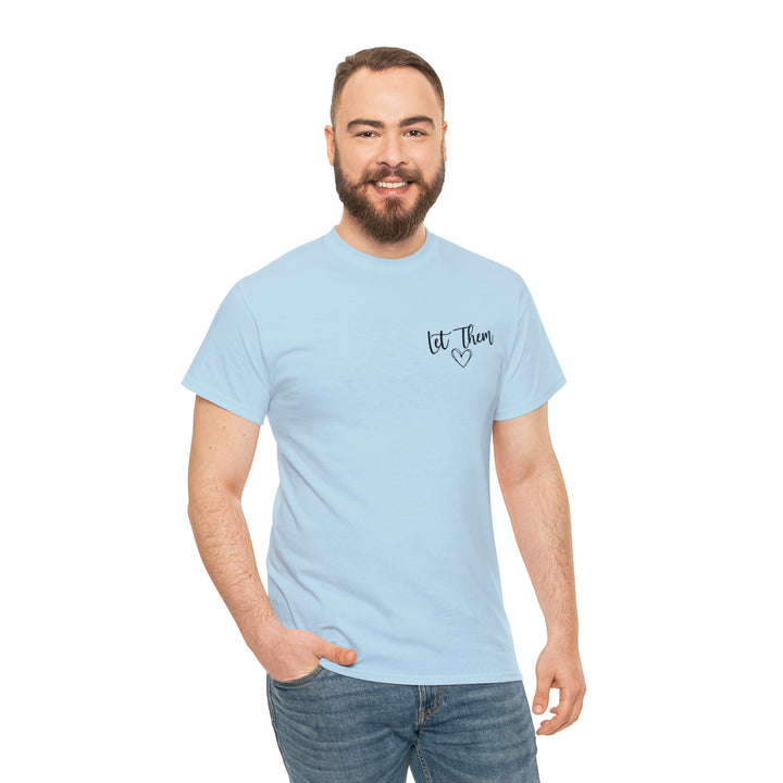 LET THEM-Unisex Heavy Cotton Tee