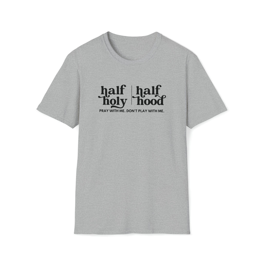 Half Holy Half Hood Unisex Softstyle T-Shirt