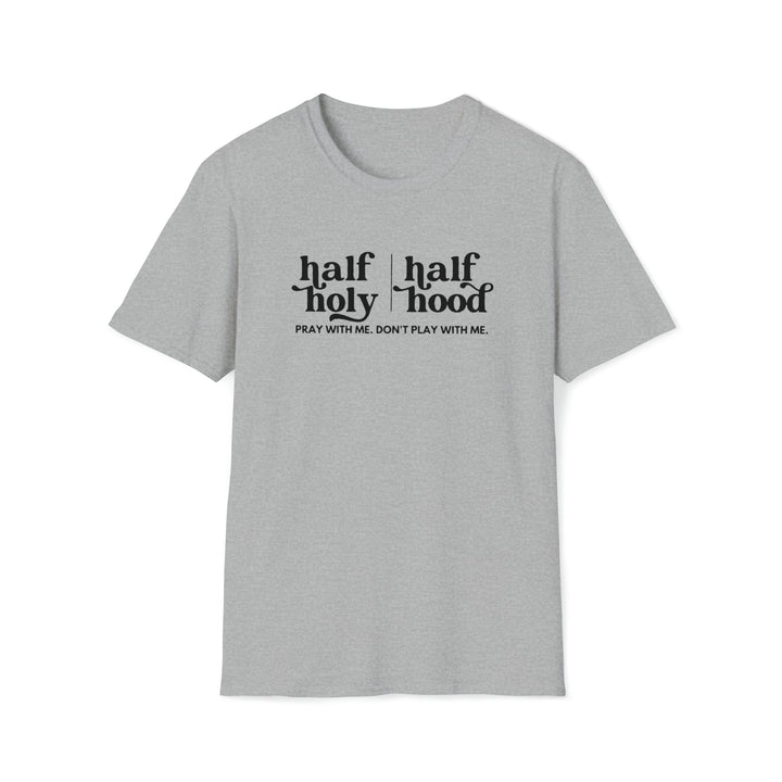 Half Holy Half Hood Unisex Softstyle T-Shirt