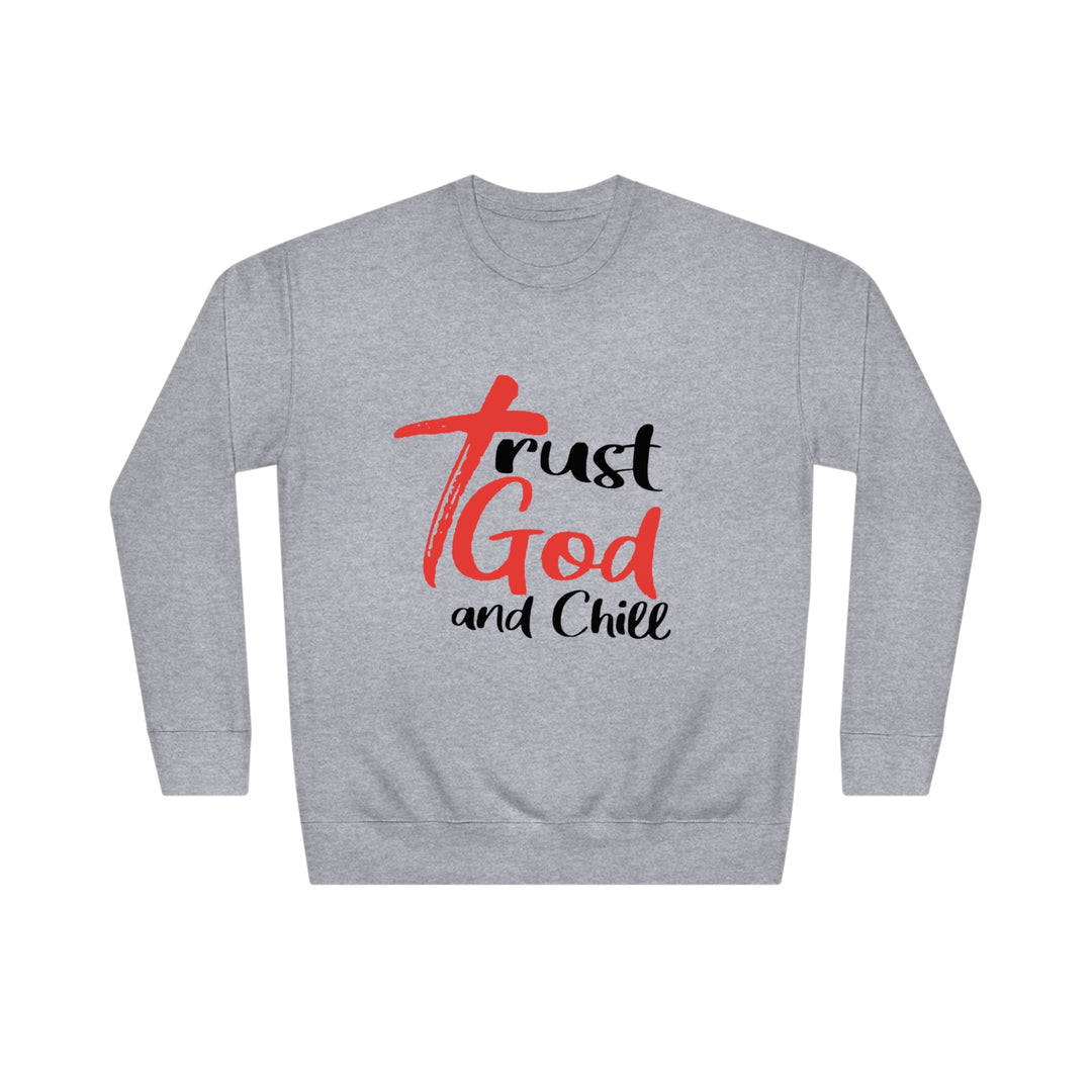 Trust God and Chill Unisex Crew Sweatshirt