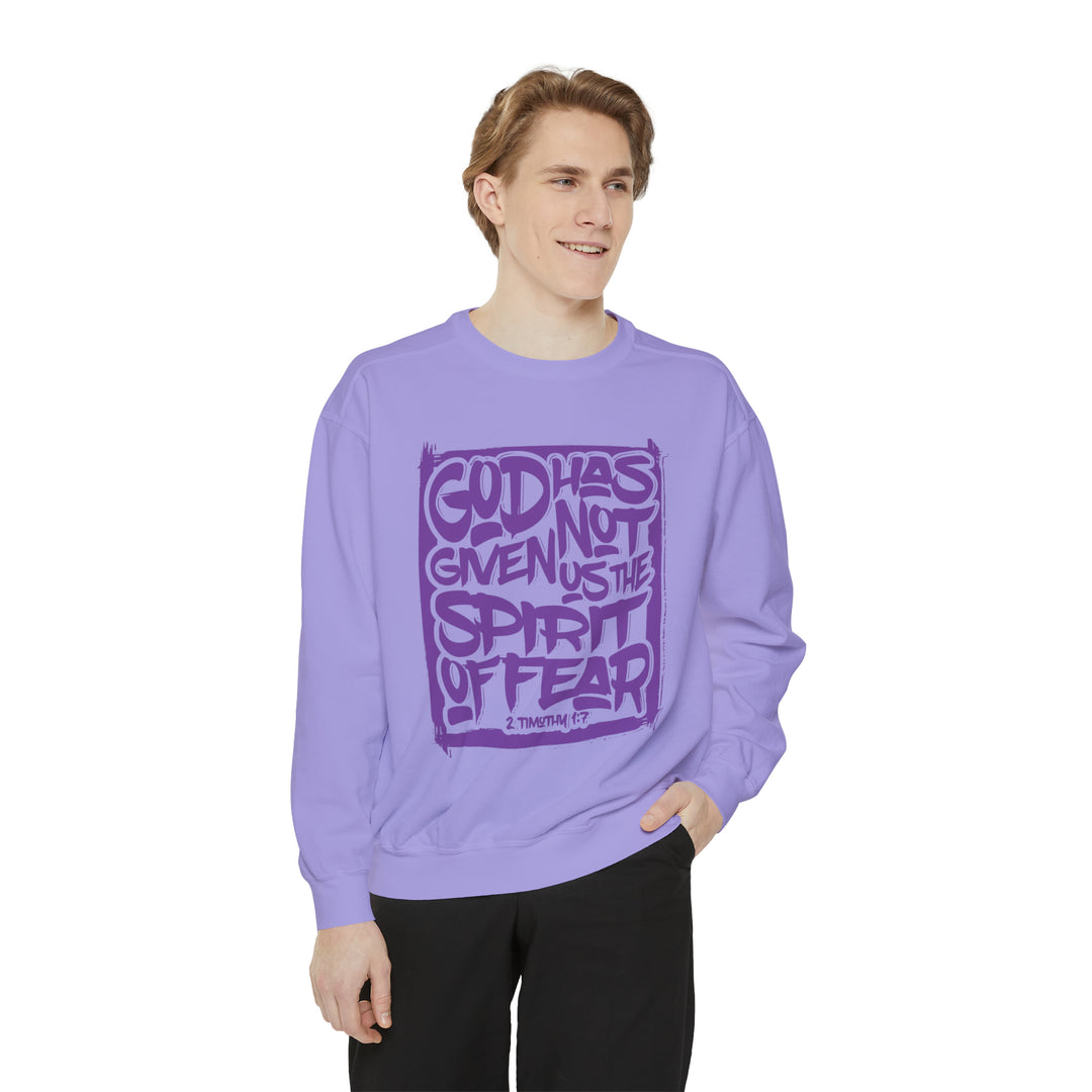 God Has Not Given Unisex Garment-Dyed Sweatshirt