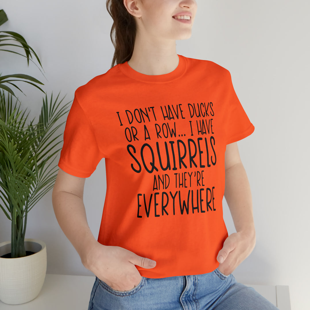 I dont have ducks or a Row-Unisex Jersey Short Sleeve Tee