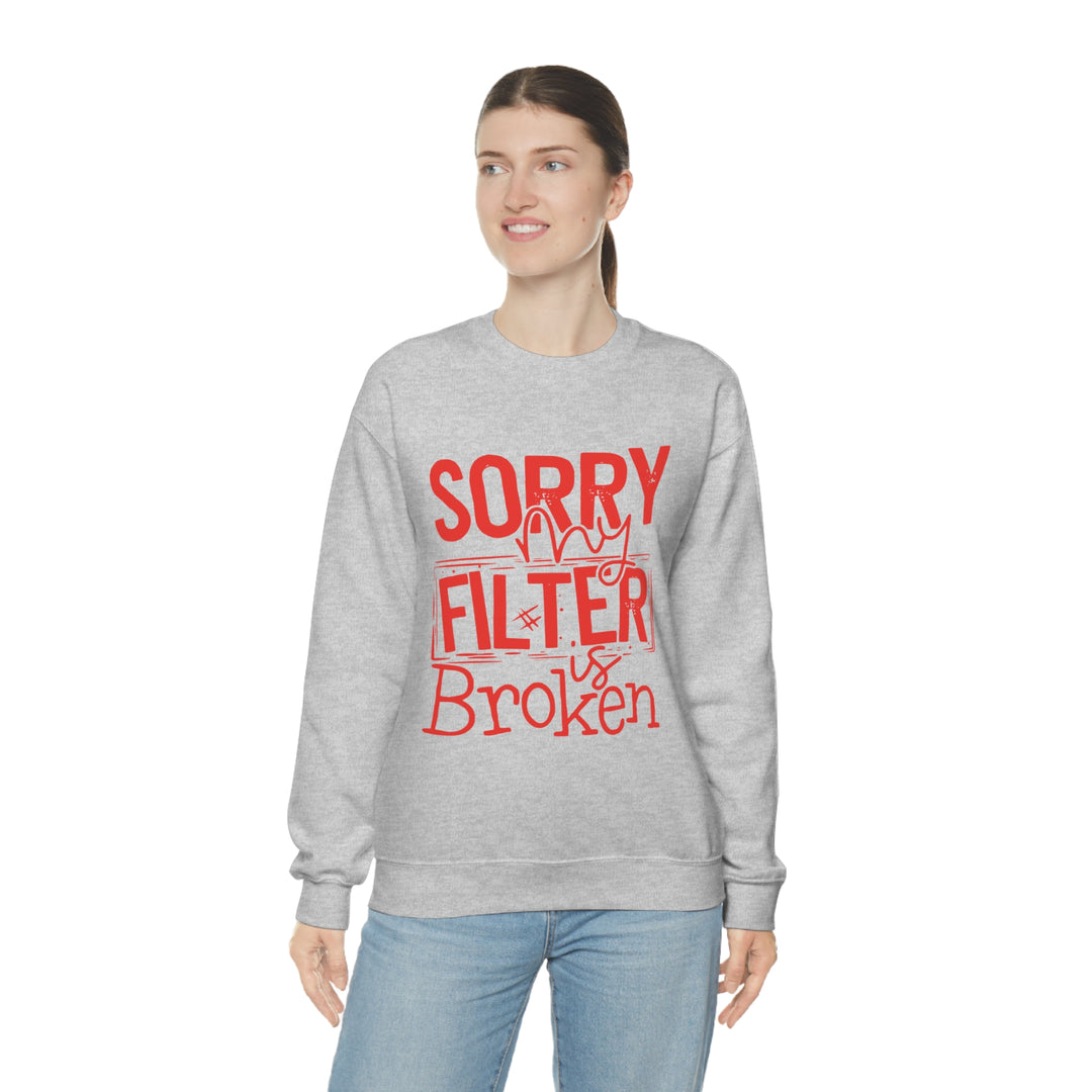 Sorry my Filter is Broken-Unisex Heavy Blend™ Crewneck Sweatshirt