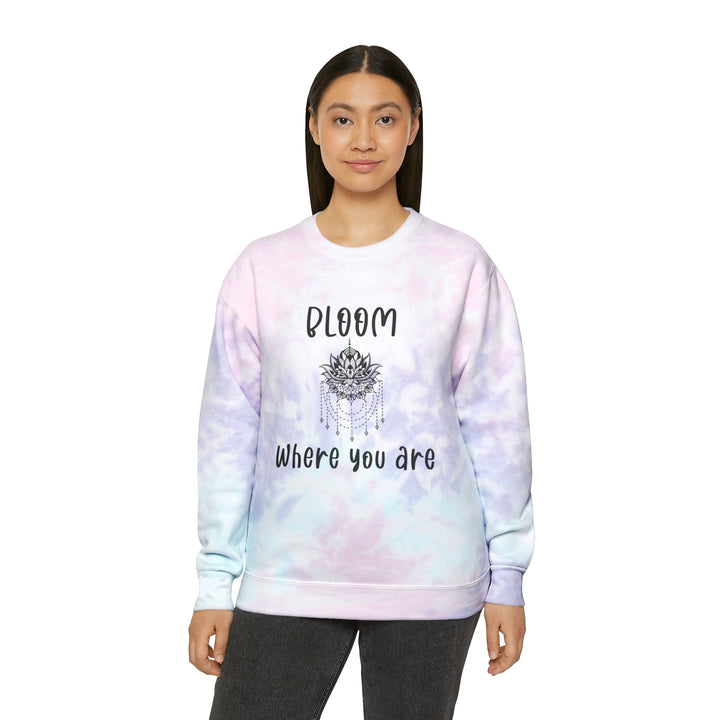 Bloom where you are-Unisex Tie-Dye Sweatshirt