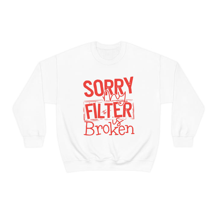 Sorry my Filter is Broken-Unisex Heavy Blend™ Crewneck Sweatshirt