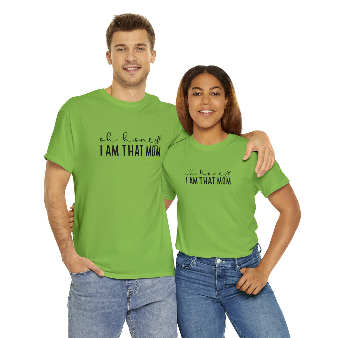 Oh Honey I am that Mom-Unisex Heavy Cotton Tee