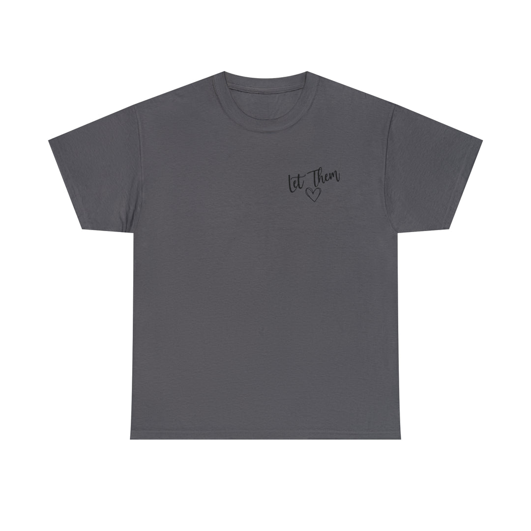LET THEM-Unisex Heavy Cotton Tee