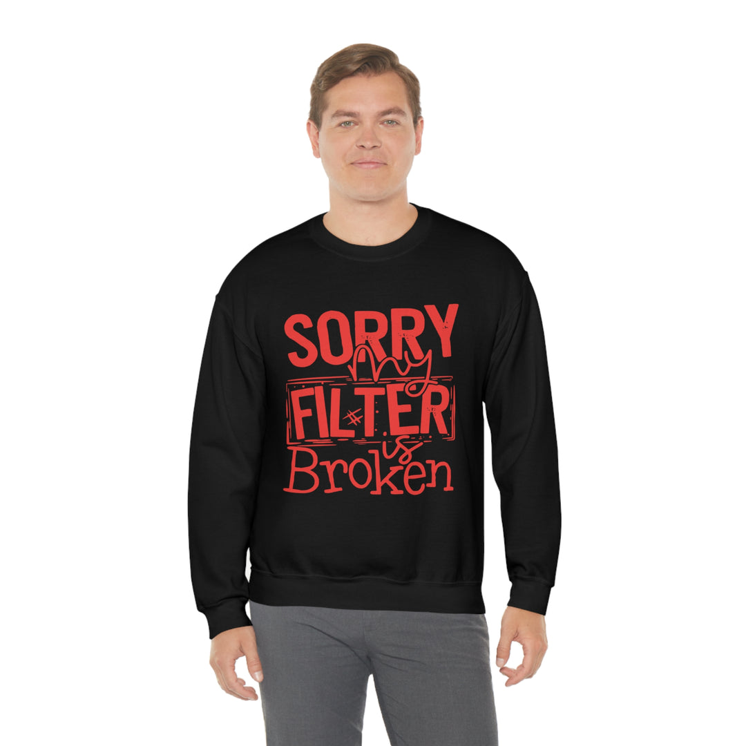Sorry my Filter is Broken-Unisex Heavy Blend™ Crewneck Sweatshirt