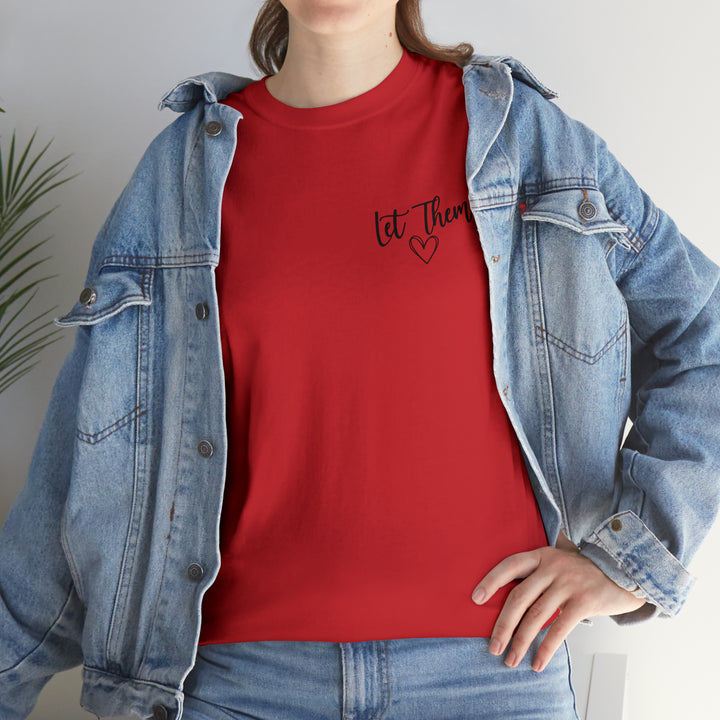 LET THEM-Unisex Heavy Cotton Tee