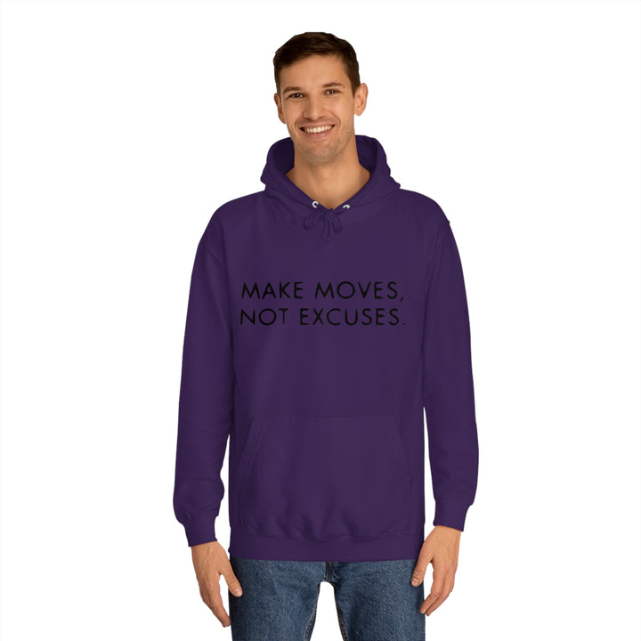 MAKE MOVES NOT EXCUSES-Unisex College Hoodie