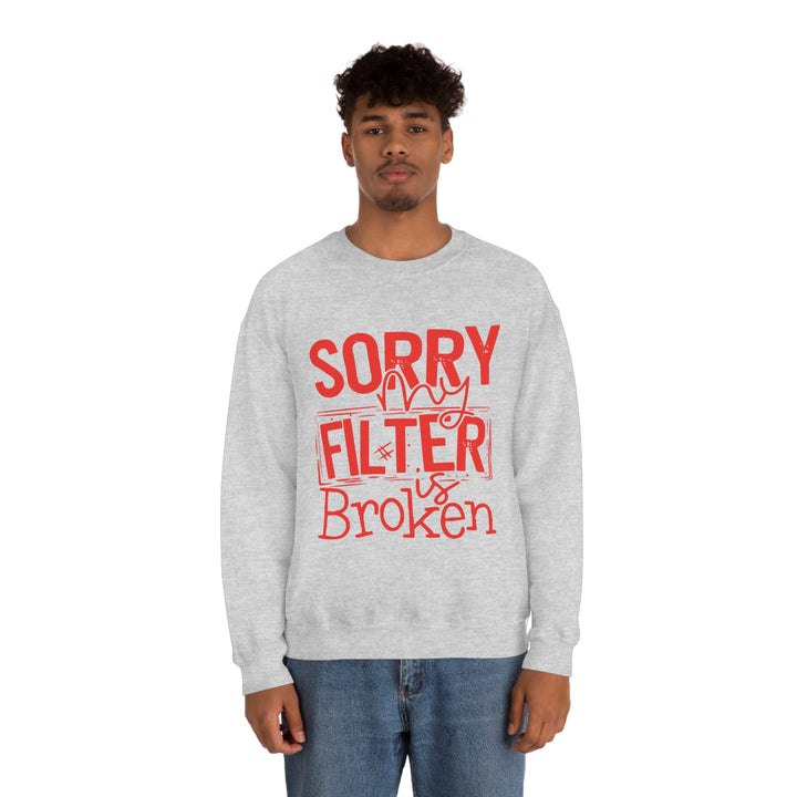 Sorry my Filter is Broken-Unisex Heavy Blend™ Crewneck Sweatshirt