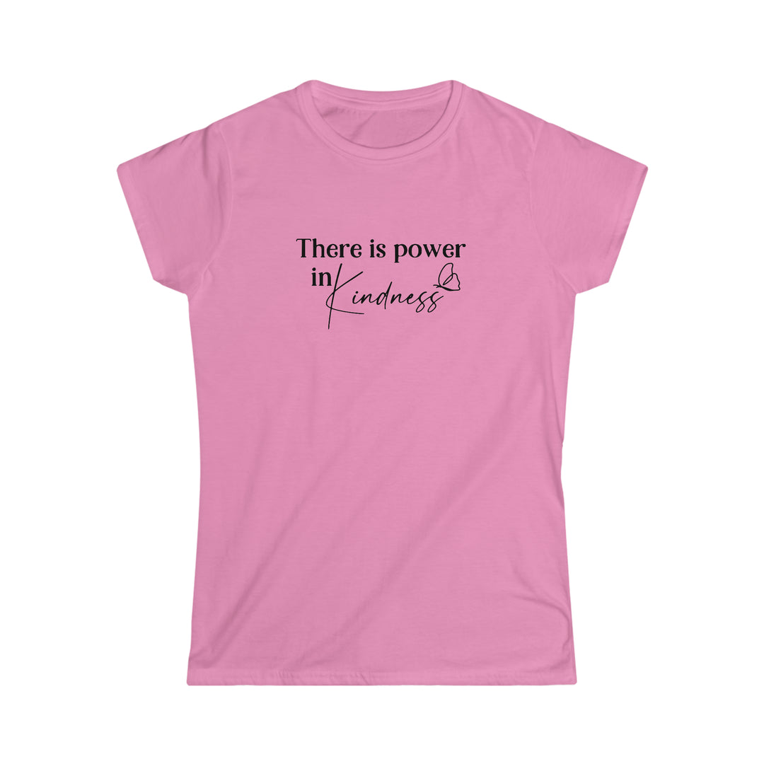There is power in Kindness-Women's Softstyle Tee