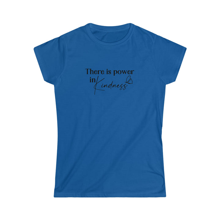 There is power in Kindness-Women's Softstyle Tee