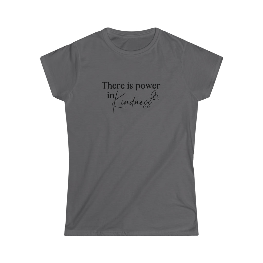 There is power in Kindness-Women's Softstyle Tee