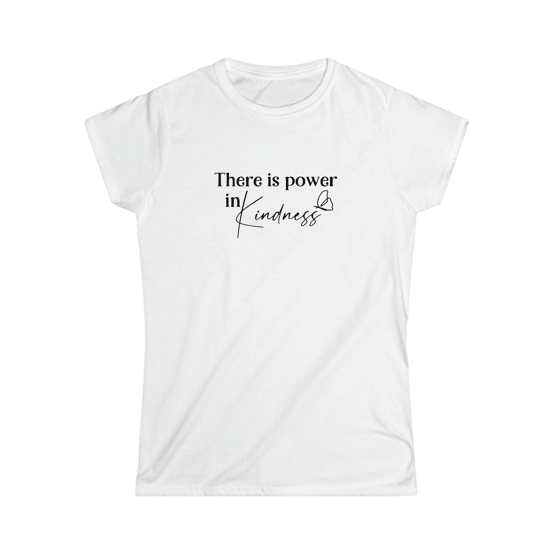 There is power in Kindness-Women's Softstyle Tee