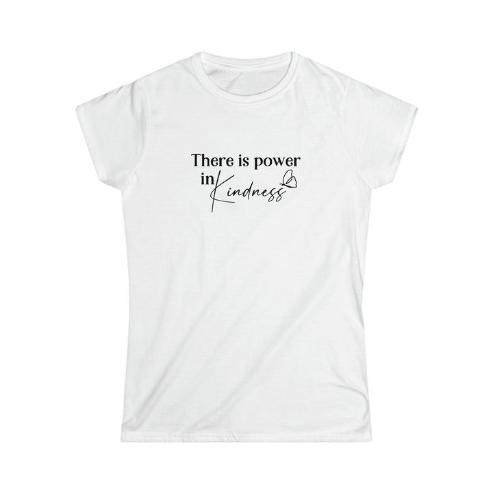 There is power in Kindness-Women's Softstyle Tee