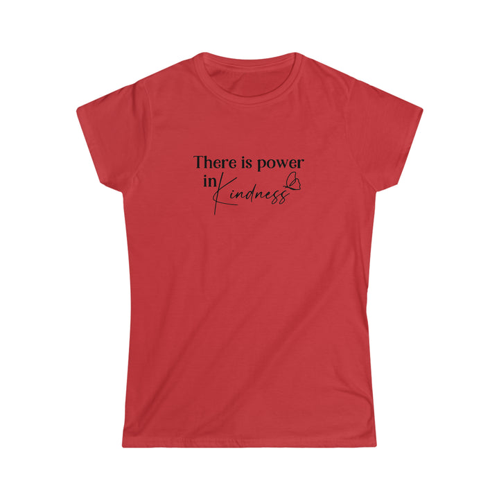 There is power in Kindness-Women's Softstyle Tee