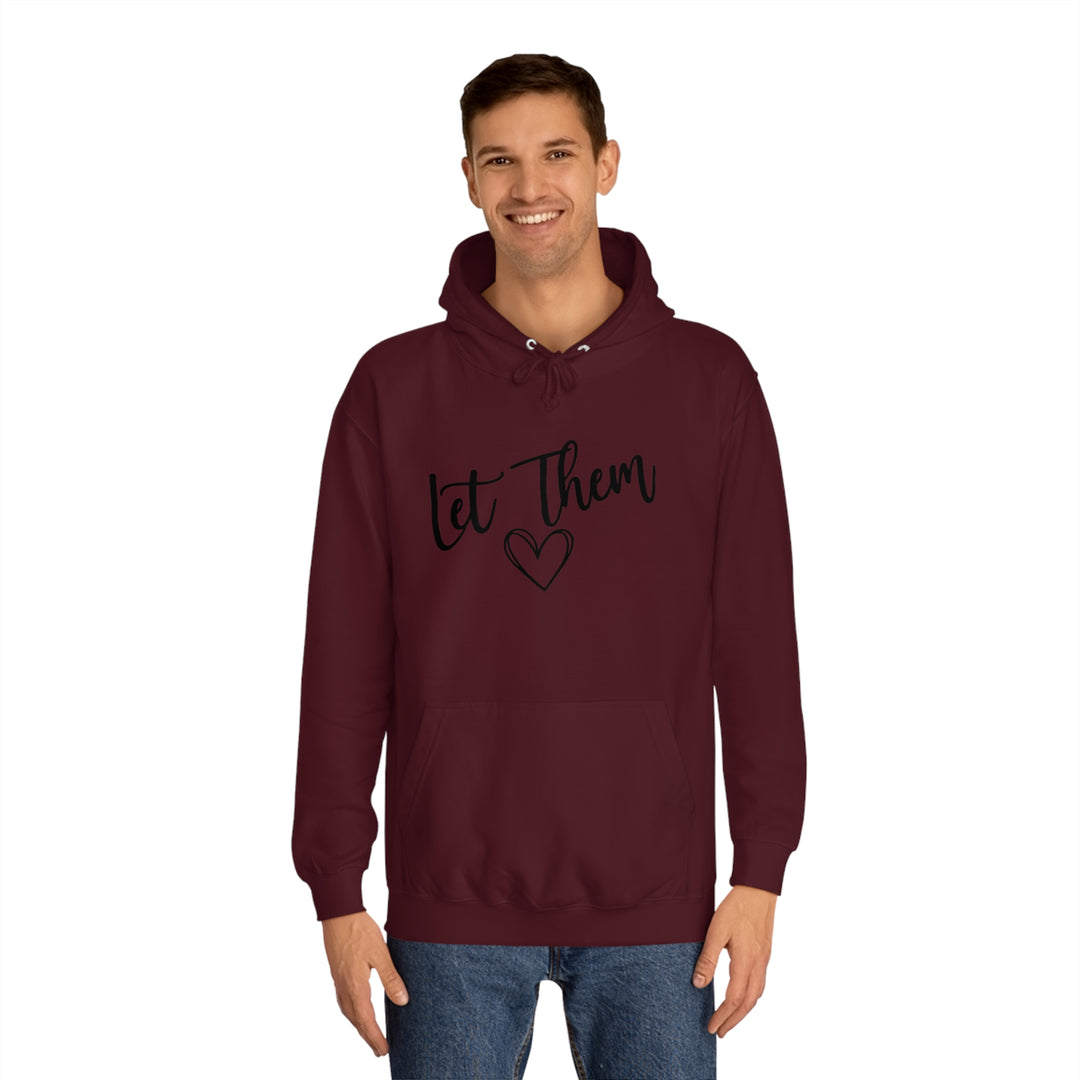 Let Them-Unisex College Hoodie